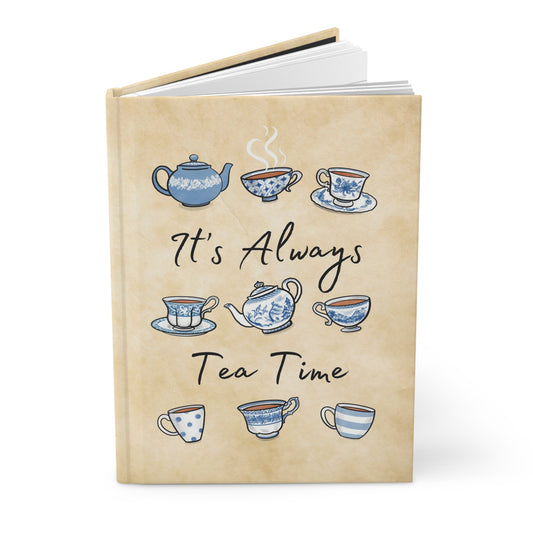 Always Tea Time Hardcover Journal