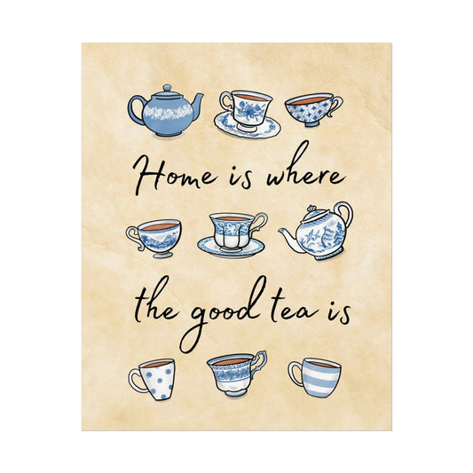 "Home is where the good tea is" Blue and White Wall Art