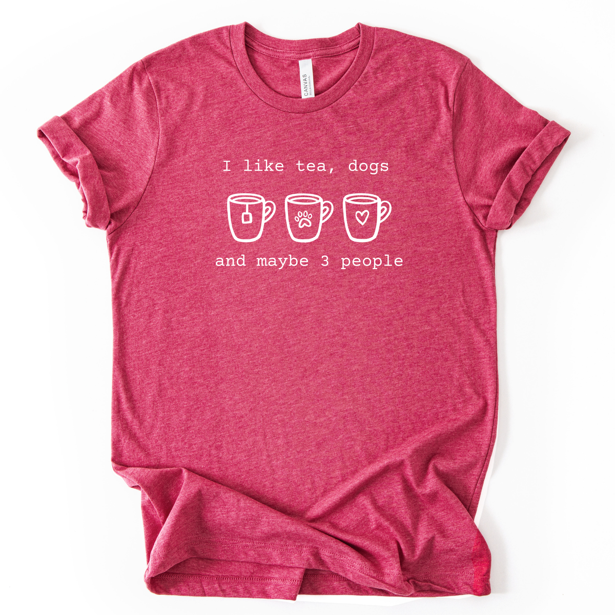 Deep Pink T-shirt stating "I like tea, dogs and maybe 3 people" with hand drawn mugs. Perfect Christmas gift for tea loving dog mom.