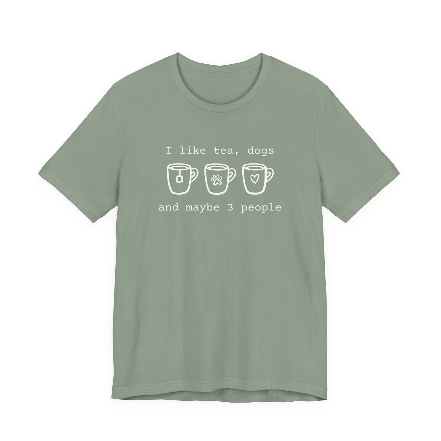 Tea Dogs and Maybe 3 People T-Shirt