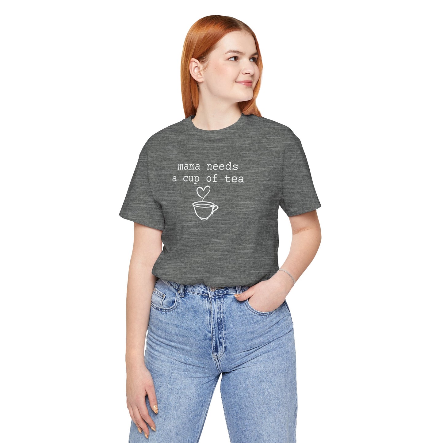 Mama Needs a Cup of Tea Shirt