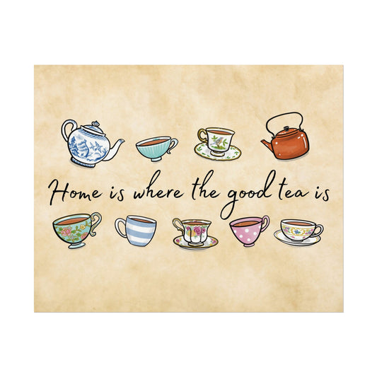 "Home is where the good tea is" Multi Color Wall Art