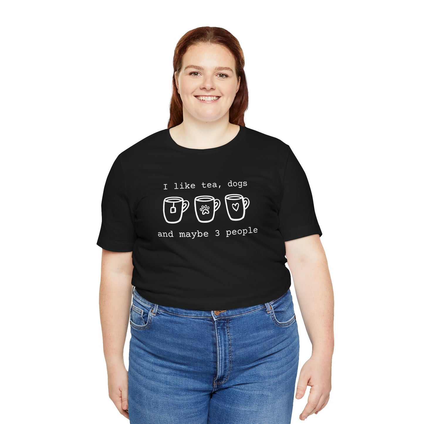 Tea Dogs and Maybe 3 People T-Shirt