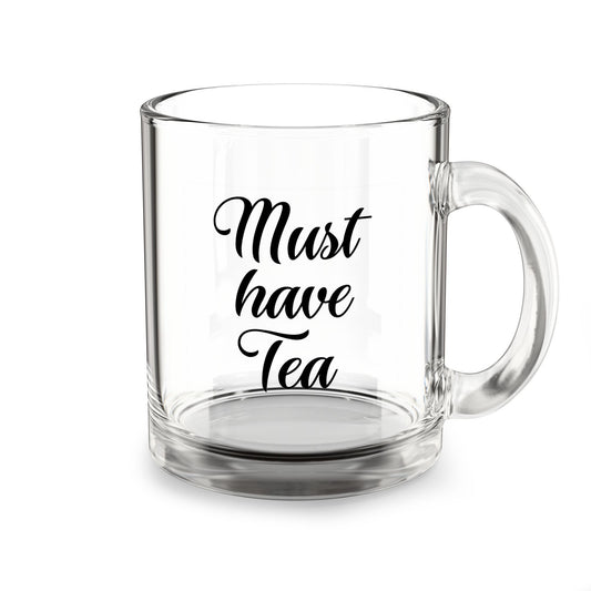 Must Have Tea Clear Mug