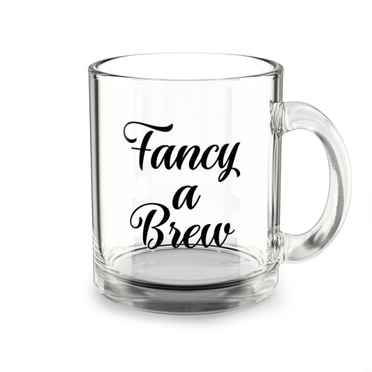 Fancy a Brew Clear Glass Mug
