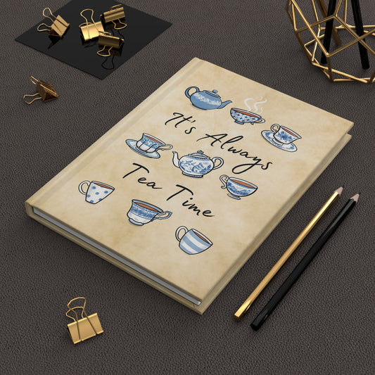 Always Tea Time Hardcover Journal