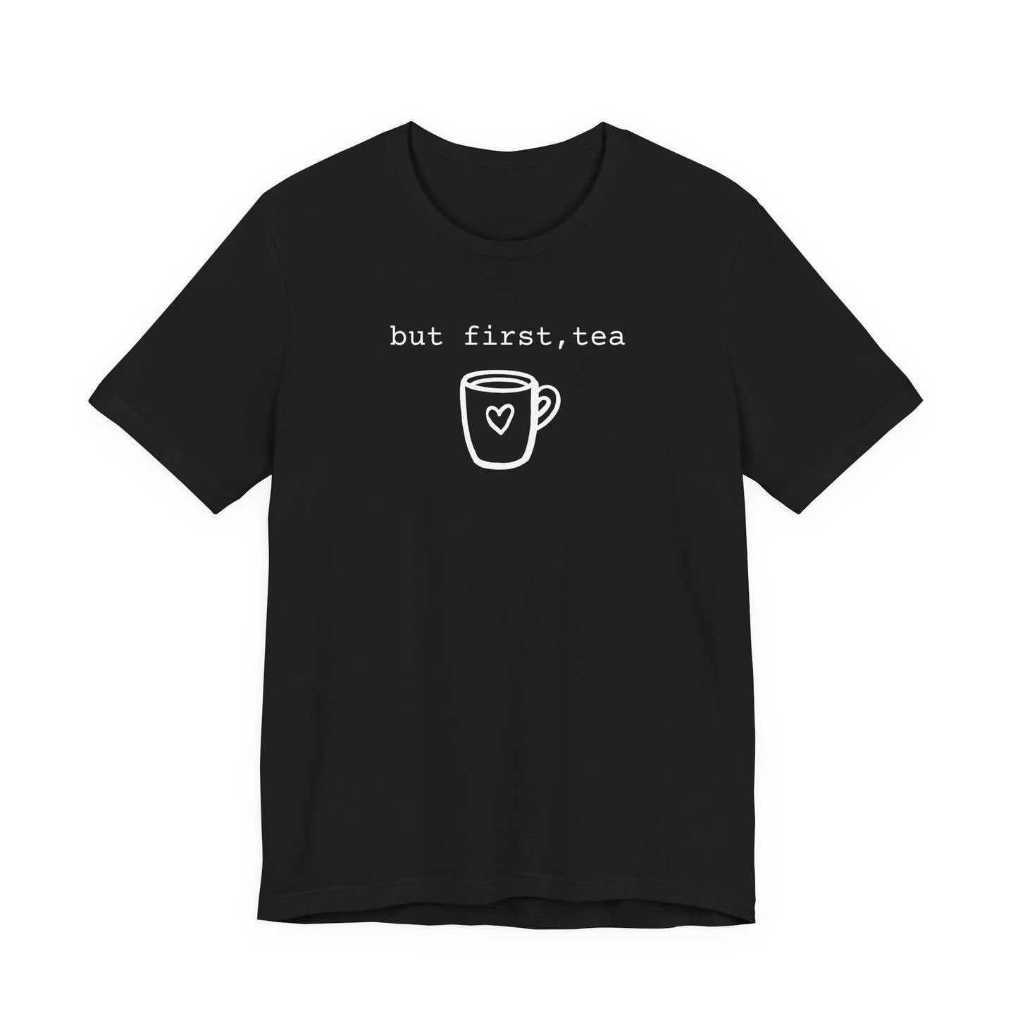 But First Tea Shirt