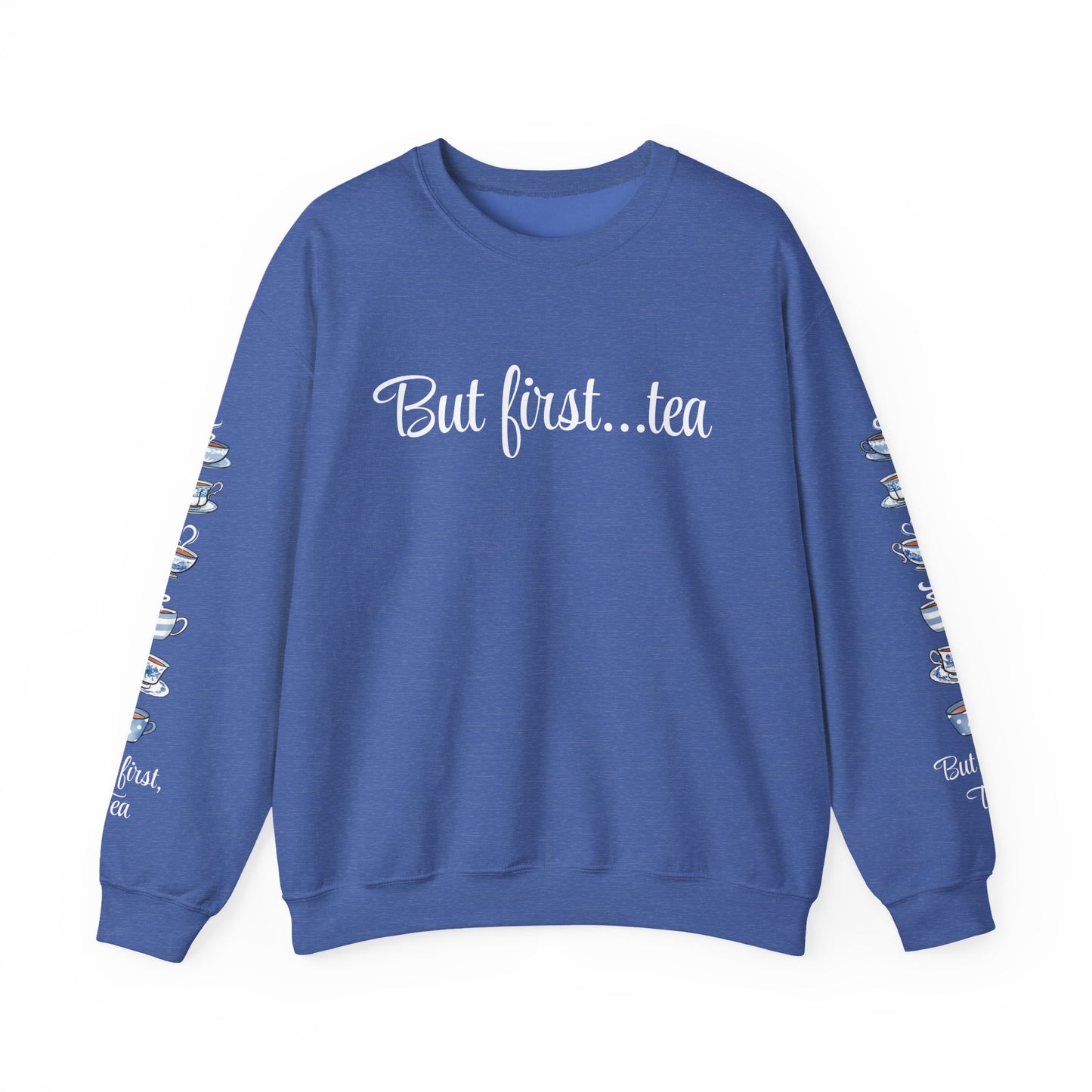 "But First... Tea" Sweatshirt