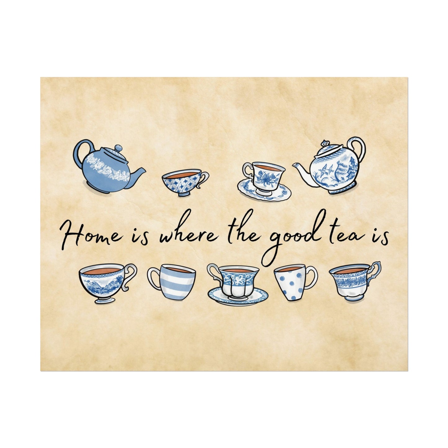 "Home is where the good tea is" Blue and White Wall Art
