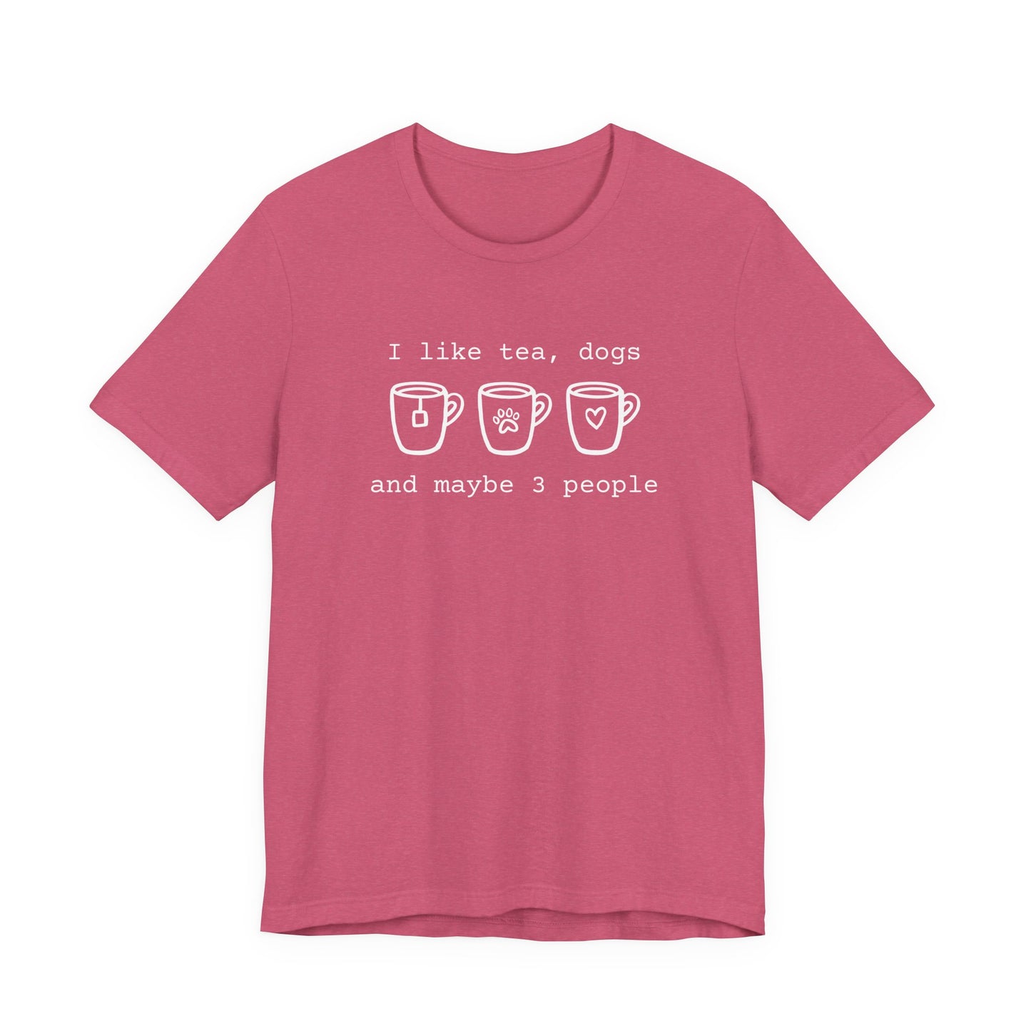 Tea Dogs and Maybe 3 People T-Shirt