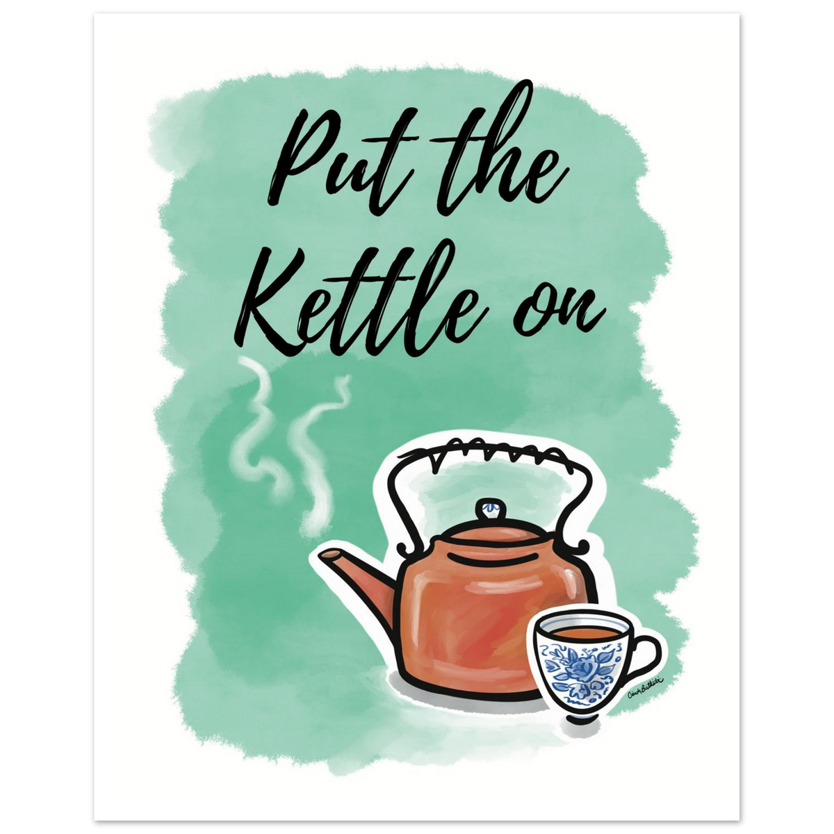 Art Print with soft teal background, hand drawn tea kettle and the phrase "Put the Kettle on" in a script font. 