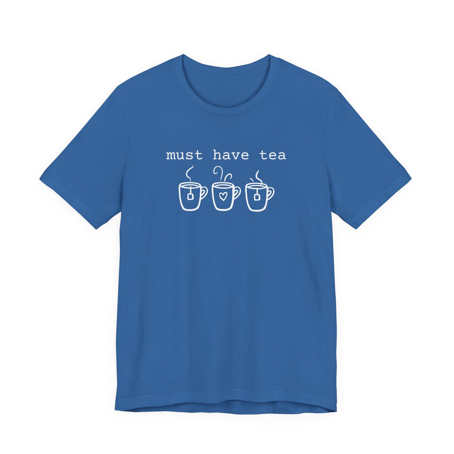 Must Have Tea Shirt