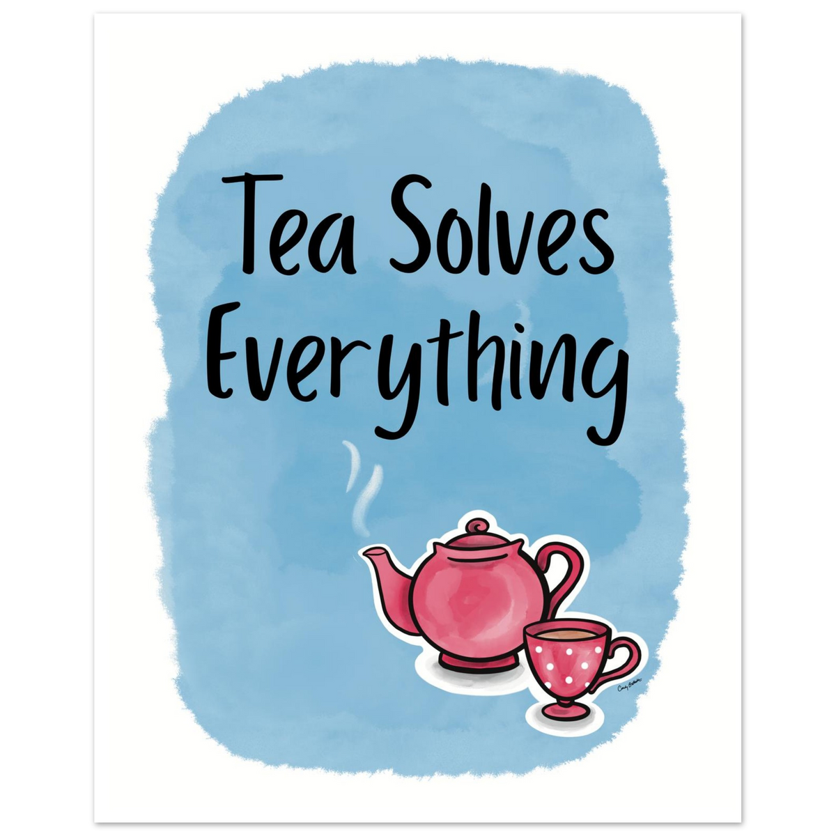 Art print with a watercolor blue background and the phrase 'Tea Solves Everything' in black script. A red teapot and a pink polka-dot teacup with steam are illustrated at the bottom.