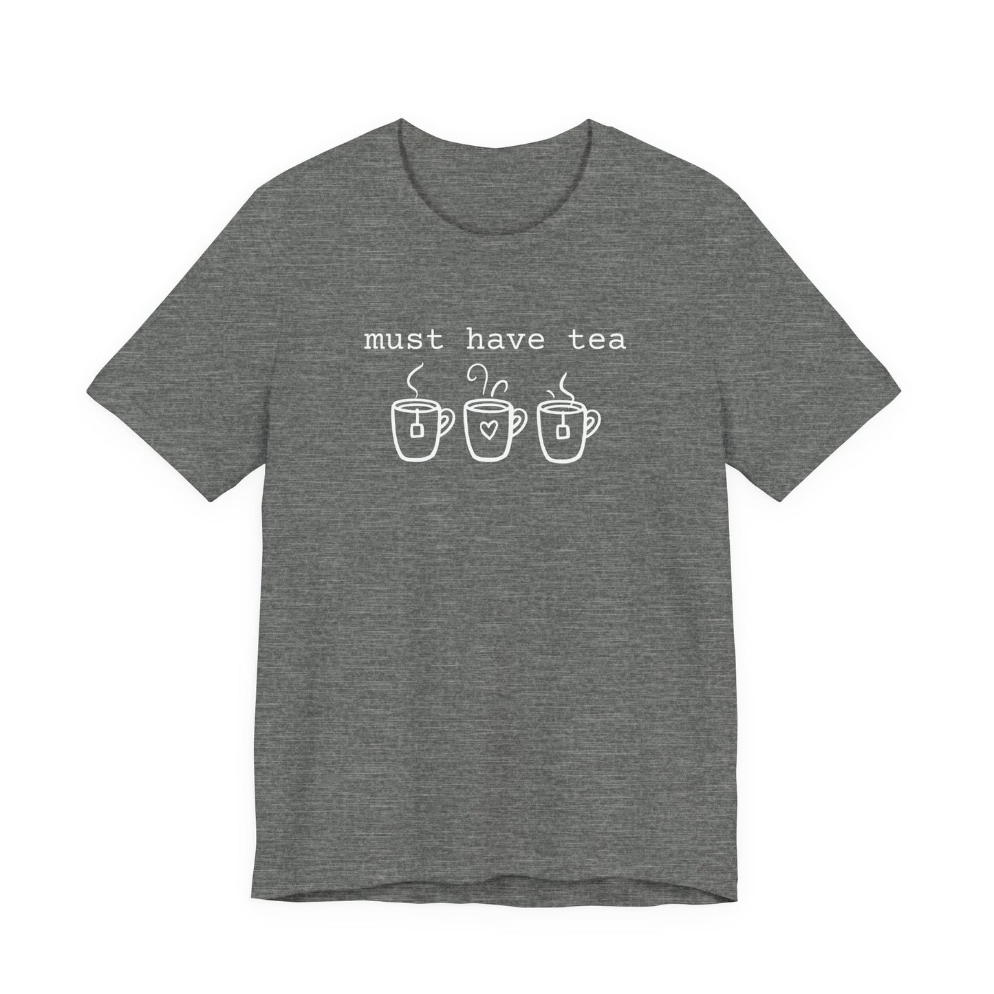 Must Have Tea Shirt
