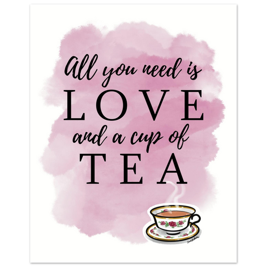 Hand drawn rose teacup design with text proclaiming "All you need is Love and a cup of tea" on a soft pink background. Ideal for tea lover kitchen or office.