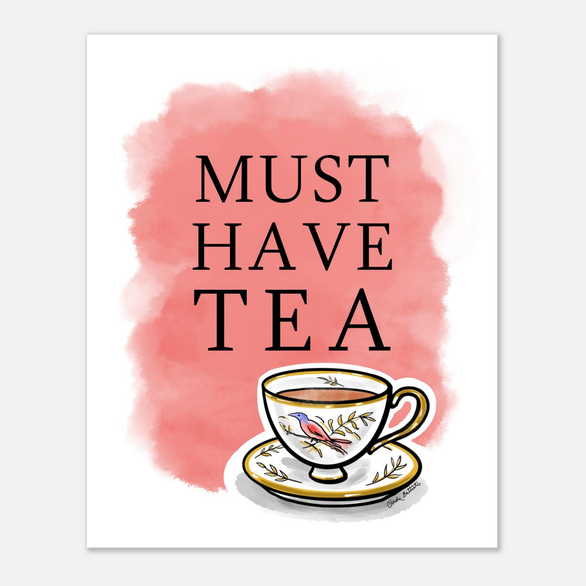 Hand drawn bird teacup design with text proclaiming you "Must Have Tea" on a soft red background. A whimsical accent for your cozy kitchen or at your desk. 